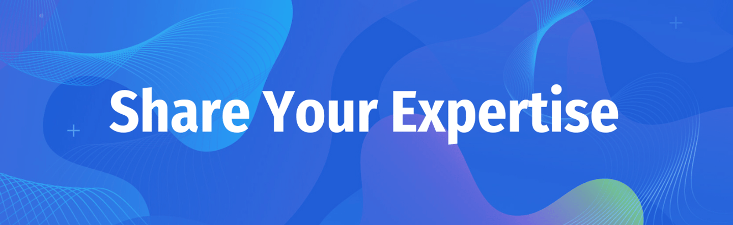 Share Your Expertise